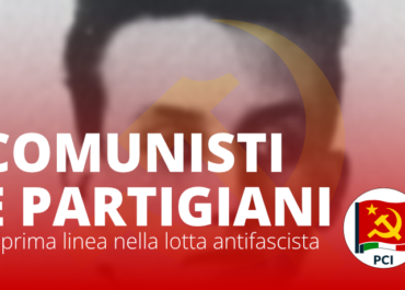 Comunisti e partigiani: in prima linea nella lotta antifascista