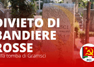 Divieto di bandiere rosse sulla tomba di Gramsci: il PCI denuncia la censura e il revisionismo storico