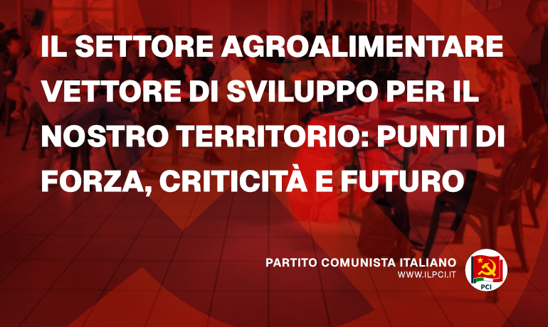 Il settore agroalimentare vettore di sviluppo per il nostro territorio: punti di forza, criticità e futuro