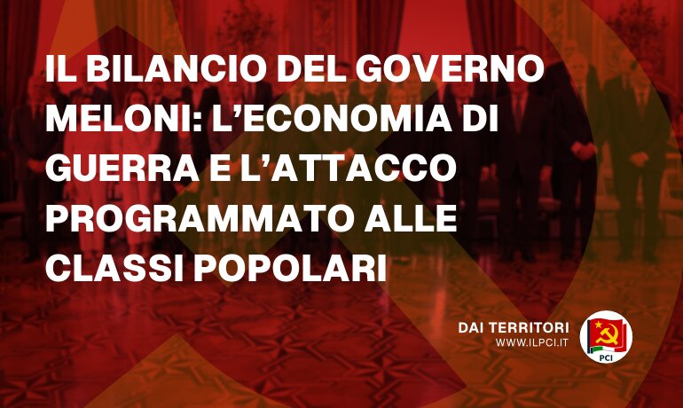 Il bilancio del governo Meloni: l’economia di guerra e l’attacco programmato alle classi popolari