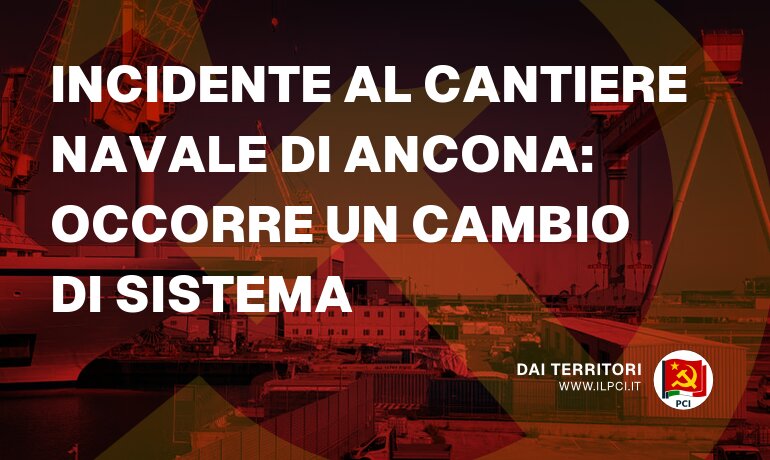 Incidente al cantiere navale di Ancona: occorre un cambio di sistema